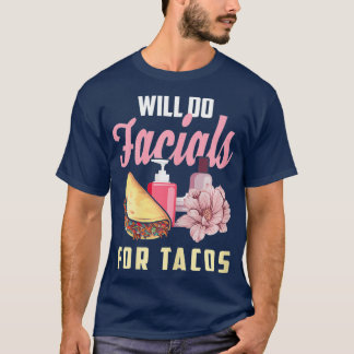 T-shirt Womens Esthetician  Funny Taco Saying Gift
