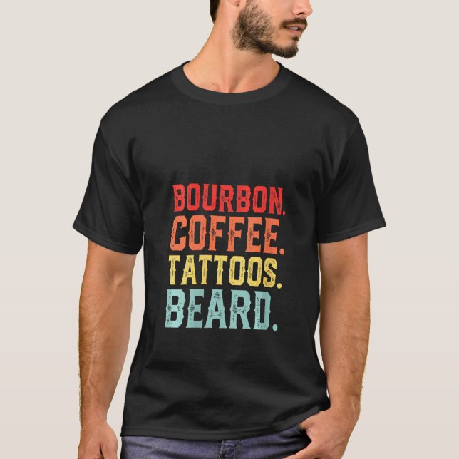 T-shirt Womens Funny Bourbon Coffee Tattoos Beard Alcohol  (Devant)