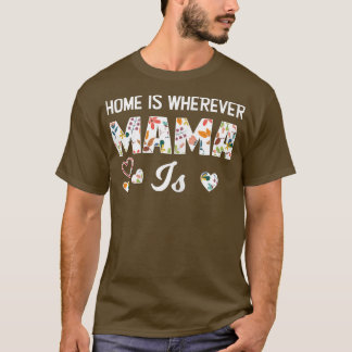 T-shirt Womens Home is wherever Mama is Mama Grandma 