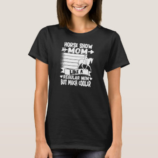 T-shirt Womens Horse Show Mom Equestrian Horseback Riding 