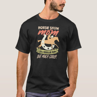T-shirt Womens Horse Show Mom Equestrian Horseback Riding 