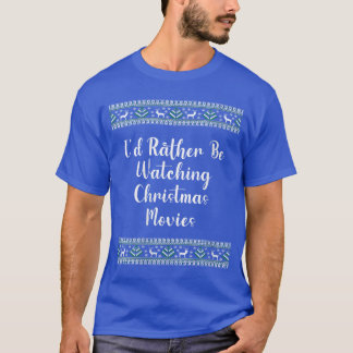 T-shirt Womens Id Rather Be Watching Christmas Movies Chri
