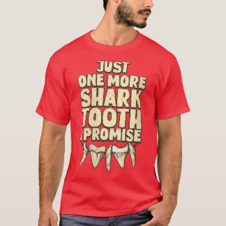 T-shirt Womens Just one more shark tooth I promiseShark Hu