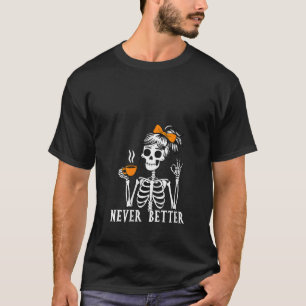 T-shirt Womens Messy Bun Coffee Jamais Mieux Skeleton Hall