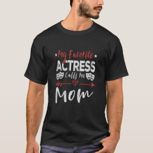 T-shirt Womens My Favori Actress Me Appelle Maman Théâtre 