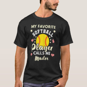 T-shirt Womens My Favori Softball Player Me Appelle Madre