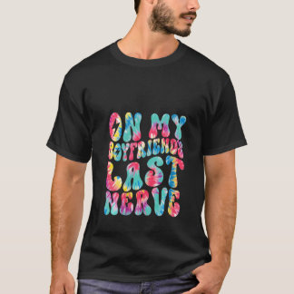 T-shirt Womens On My Boyfriend's Last Nerve Retro Groovy T