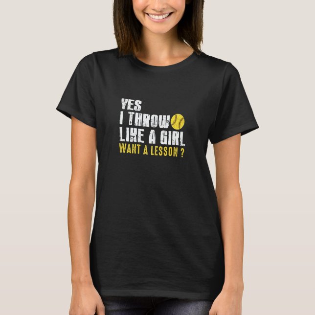 T-shirt Womens Pitchers  Softball I Throw Like A Girl Base (Devant)