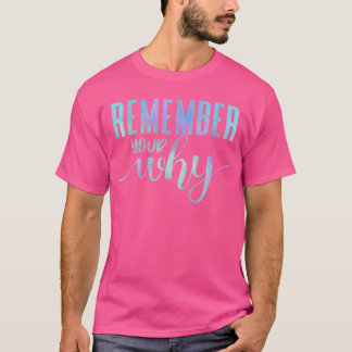 T-shirt Womens Remember Your Why Gym Motivation Fitness In