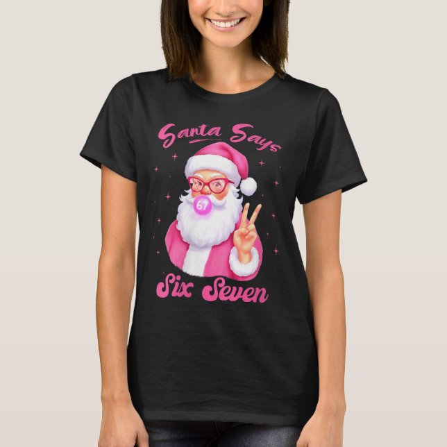 T-shirt Womens Santa Says Six Seven Christmas 67 Meme Xmas (Devant)