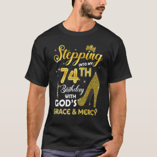 T-shirt Womens Stepping Into My 74th Birthday With Gods Gr