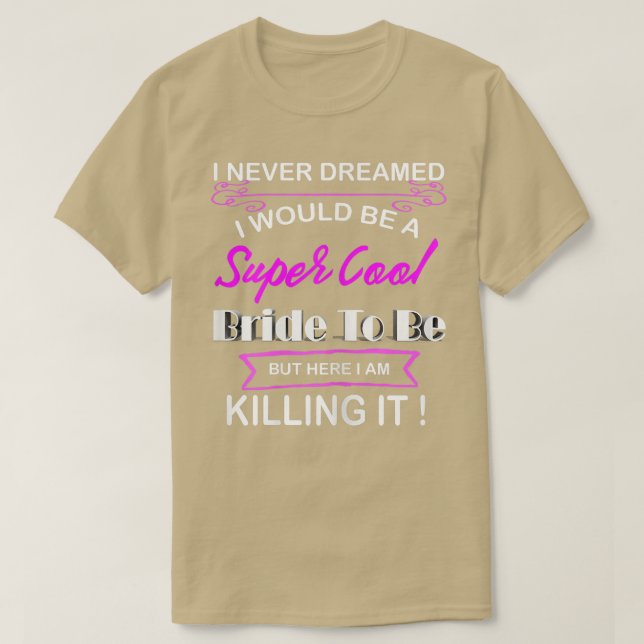 T-shirt Womens Super Cool Bride To Be Funny Bachelorette  (Design devant)