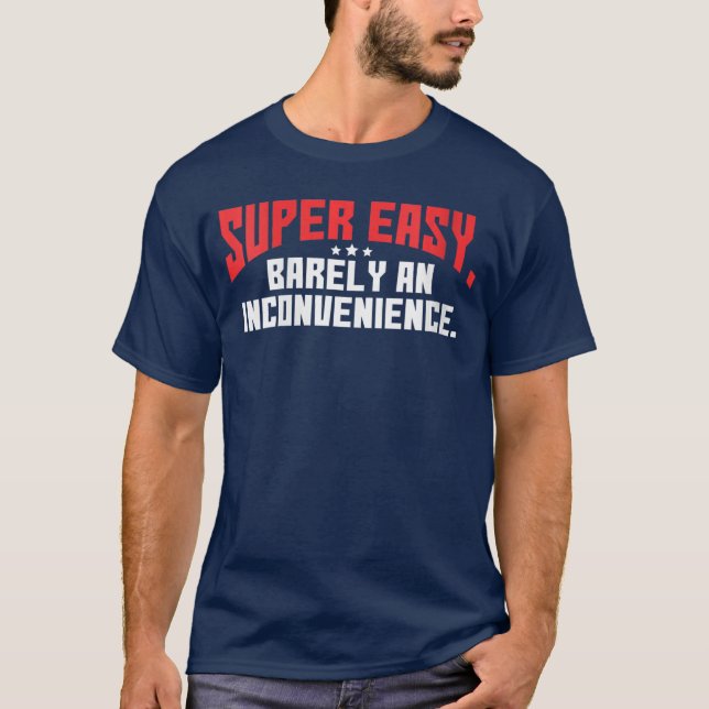 T-shirt Womens Super Easy Barely An Inconvenience Funny Ra (Devant)