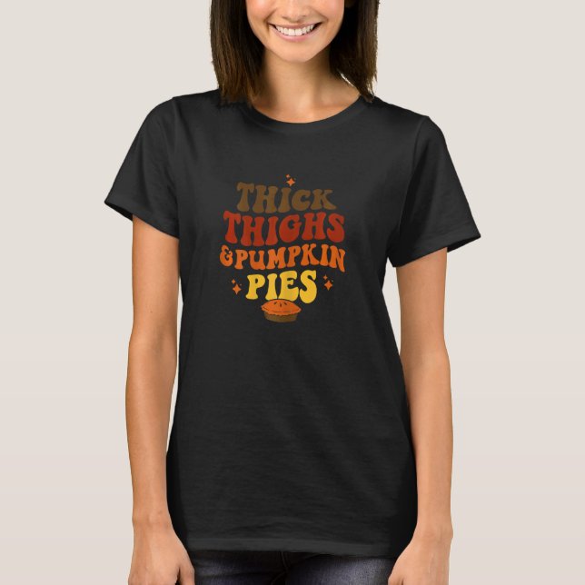 T-shirt Womens Thick Thighs And Pumpkin Pies (Devant)