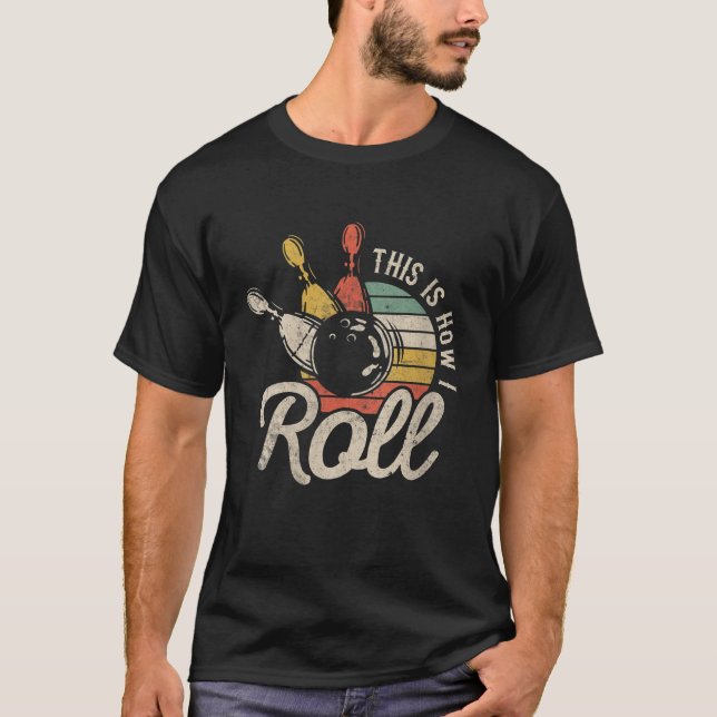 T-shirt Womens This Is How I Roll Retro Bowling Bowler Fun (Devant)