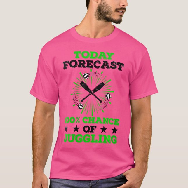 T-shirt Womens Today Forecast 100  Chance Of Juggling Jugg (Devant)