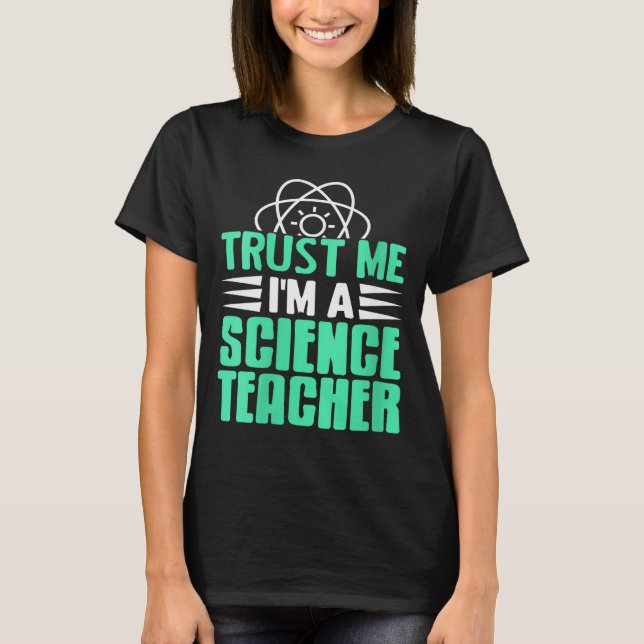 T-shirt Womens Trust Me I’m Science Teacher With Stem Supe (Devant)