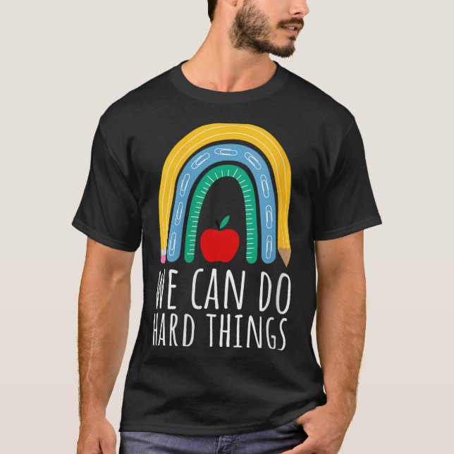 T-shirt Womens We Can Do Hard Things Motivational Teacher  (Devant)