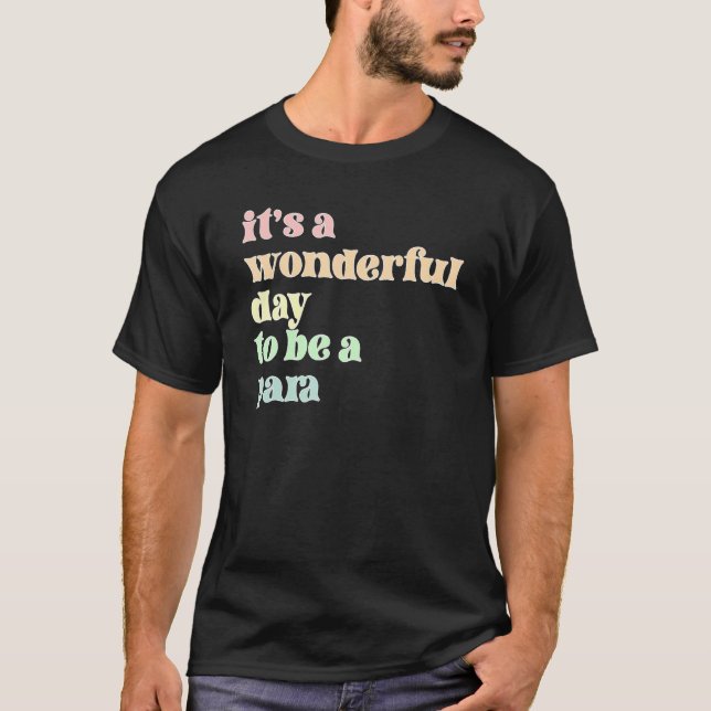 T-shirt Wonderful Day To Be A Para Paraprofessional Parapr (Devant)
