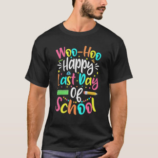 T-shirt Woo Hoo Bonne Dernière Journée D'Enseignant Étudia