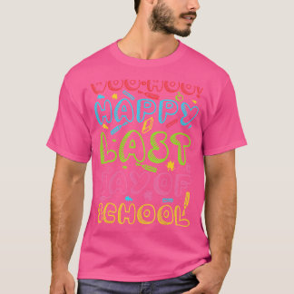 T-shirt Woo Hoo Bonne Dernière Journée D'Enseignant Étudia