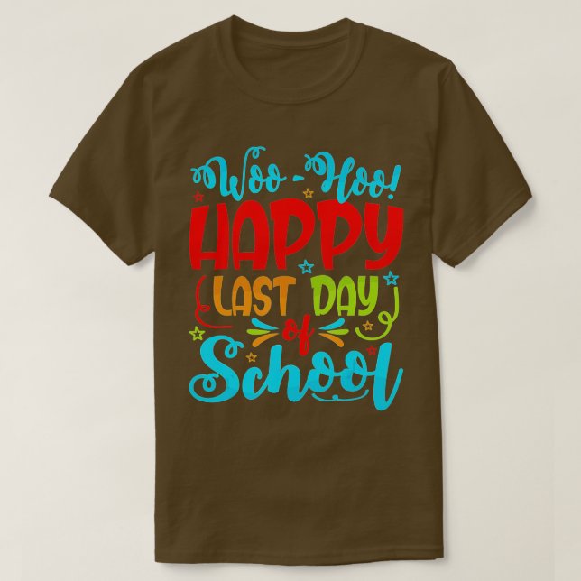 T-shirt Woo Hoo Bonne Dernière journée d'enseignant scolai (Design devant)