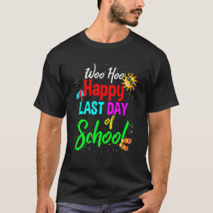 T-shirt Woo Hoo Heureux Dernier Jour D'Étudiants Et D'Ense