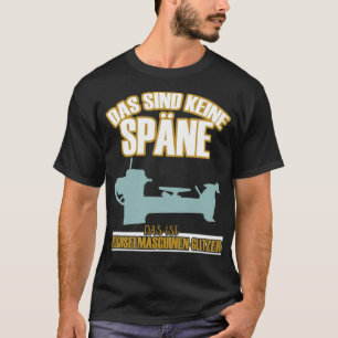 T-shirt Wood Turner And Woodturning Funny Saying sweets sp