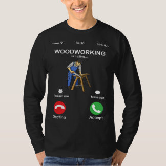 T-shirt Woodworking Is Calling Woodworker Phone Screen
