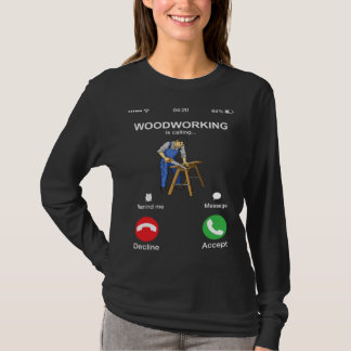 T-shirt Woodworking Is Calling Woodworker Phone Screen