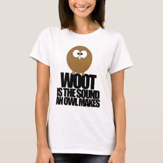 T-shirt WOOT est le bruit qu'un hibou fait