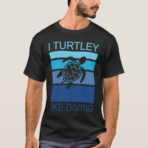 T-shirt Wordplay I Turtley J'Aime Plongée Plongée Plongée 