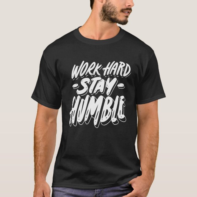 T-shirt Work Hard Stay Humble Quote Nice (Devant)