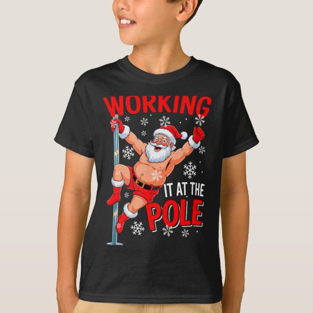 T-shirt Working At Pole Xmas Santa Dancing Funny Joke Dirt (Devant)