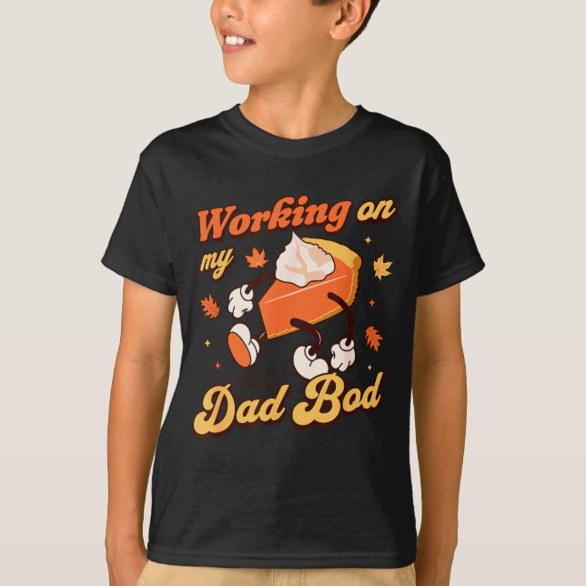 T-shirt Working On My Dad Bod - Thanksgiving Pregnancy Ann (Devant)