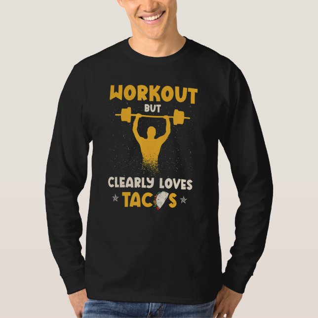 T-shirt Workout But Clearly Loves Tacos For Nacho (Devant)