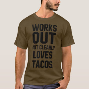 T-shirt Works Out But Clearly Loves Tacos Funny Tank Cinco