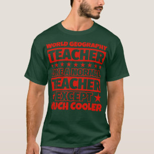 T-shirt World Geography cadeaux d'enseignant sauf beaucoup