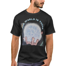 T-shirt World Is Yours