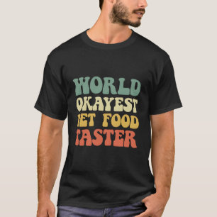 T-shirt World Okayest Pet Food Taster - Vintage Retro