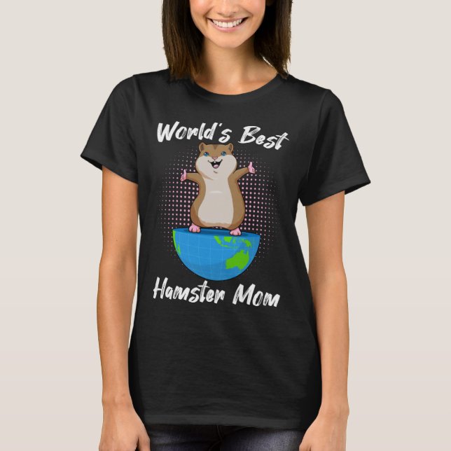 T-shirt World S Best Hamster Mom (Devant)