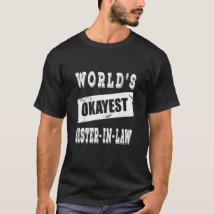 T-shirt World S Okayest soeur de droit