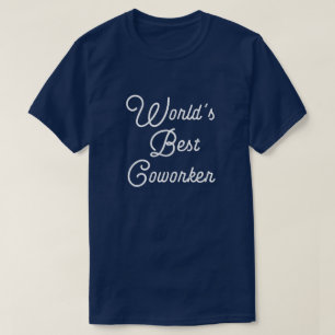 T-shirt World's Best Coworker