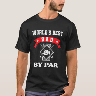 T-shirt Worlds Best Dad By Par Fête des pères Golf