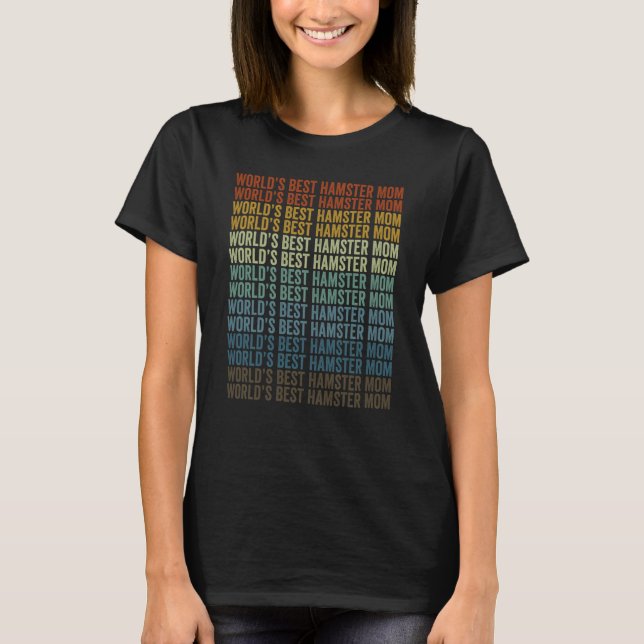 T-shirt World's Best Hamster Mom Hamster Mom (Devant)