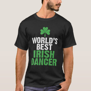 T-shirt Worlds Best Irish Dancer