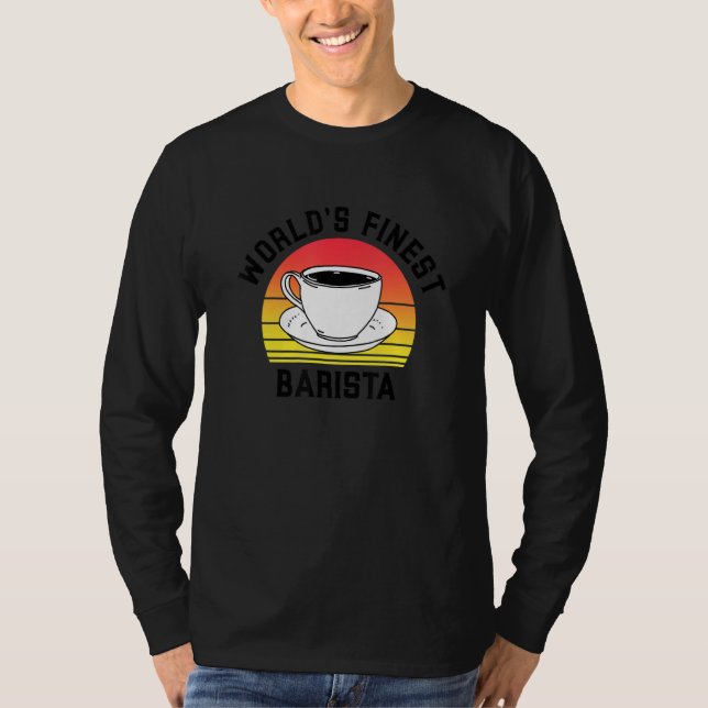 T-shirt World's Finest Barista Future Coffee Maker Espress (Devant)