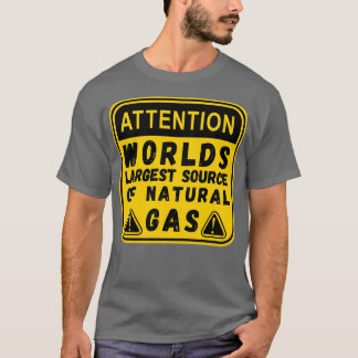 T-shirt Worlds Largest Source OF Natural Gas Funny Saying 