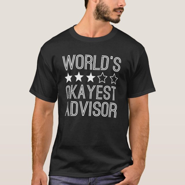T-shirt Worlds Okayest Advisor  Advisor 1 (Devant)