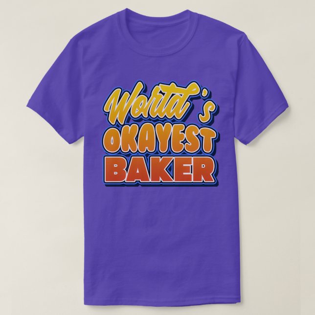 T-shirt Worlds okayest baker Job pun (Design devant)
